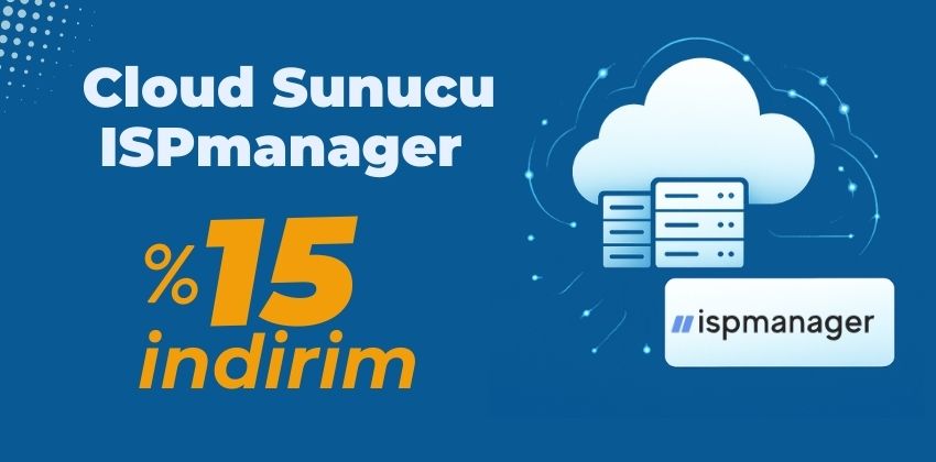 ISPmanager Lisanslı Cloud Sunucularda %15 İndirim